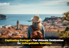 Captivating Portugal: The Ultimate Destination for Unforgettable Vacations