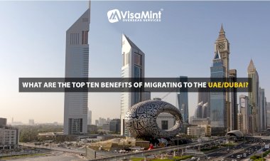 What are the top ten benefits of migrating to the UAE/Dubai?