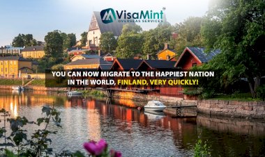 You can now migrate to the happiest nation in the World, Finland, very quickly!