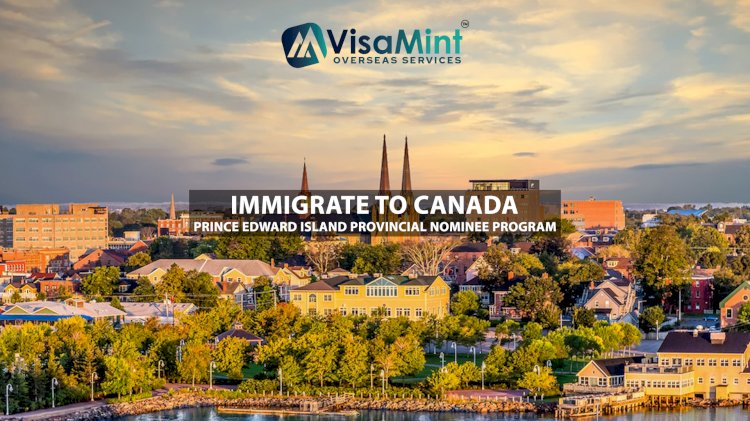 Immigrate to Canada under PEI PNP with the Finest Canada Visa Consultants in Hyderabad