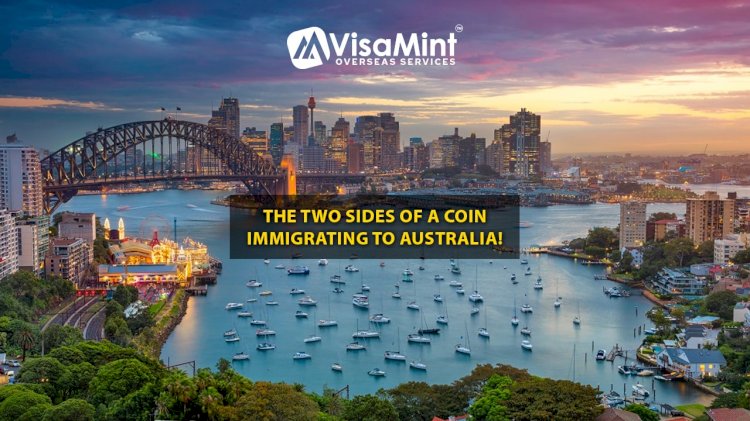 The two sides of a coin: Immigrating to Australia!