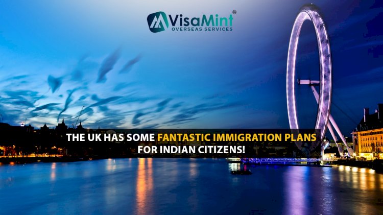 The UK has some fantastic immigration plans for Indian Citizens