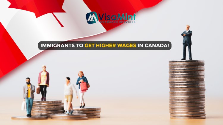 Immigrants to get higher wages in Canada!