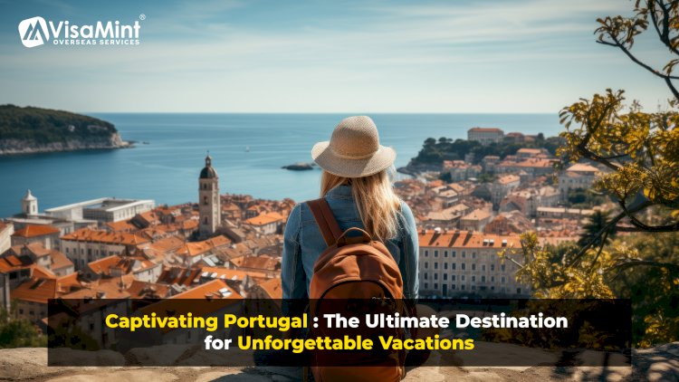 Captivating Portugal: The Ultimate Destination for Unforgettable Vacations