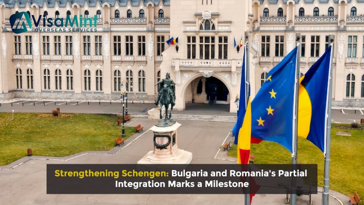Strengthening Schengen: Bulgaria and Romania's Partial Integration Marks a Milestone