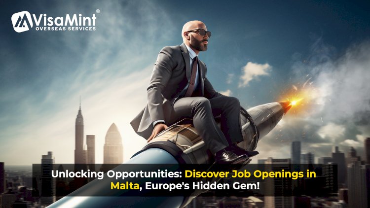 Unlocking Opportunities: Discover Job Openings in Malta, Europe's Hidden Gem!