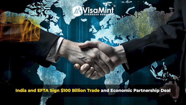 India and EFTA Sign $100 Billion Trade and Economic Partnership Deal